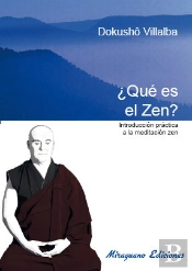 Que Es El Zen. Introducción Práctica A La Meditación Zen