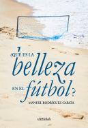 ¿Qué Es La Belleza En El Fútbol?