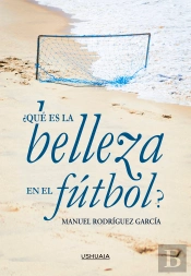 ¿Qué Es La Belleza En El Fútbol?