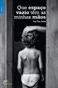 Que Espaço Vazio Têm as Minhas Mãos