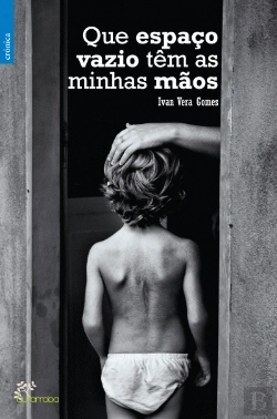 Bertrand.pt - Que Espaço Vazio Têm as Minhas Mãos