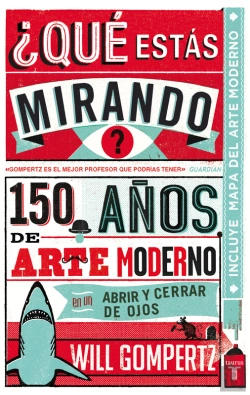 Bertrand.pt - ¿Qué Estás Mirando? 150 Años De Arte Moderno En Un Abrir Y Cerrar De Ojos