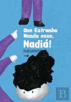 Que Estranho Mundo Esse, Nadiá!