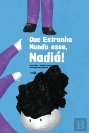Que Estranho Mundo Esse, Nadiá!