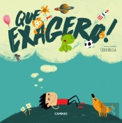 Que Exagero!