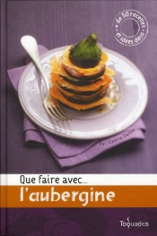 Que Faire Avec... L'Aubergine