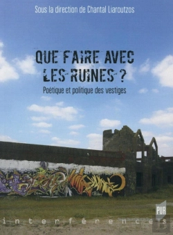 Bertrand.pt - Que Faire Avec Les Ruines ? Poétique Et Politique Des Vestiges