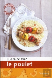 Que Faire Avec...Le Poulet