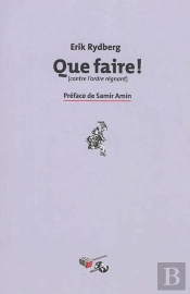 Que Faire ! (Contre L'Ordre Régnant)