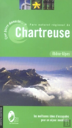 Bertrand.pt - Que Faire Dans Le Parc Naturel Régional De Chartreuse (Édition 2006)