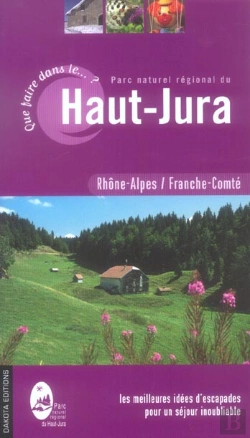 Bertrand.pt - Que Faire Dans Le Parc Naturel Regional Du Haut Jura (Edition 2006)