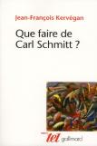 Que Faire De Carl Schmitt ?