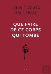 Que Faire De Ce Corps Qui Tombe ?