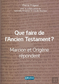 Bertrand.pt - Que Faire De L'Ancien Testament ? : Marcion Et Origène Répondent