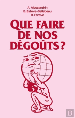 Bertrand.pt - Que Faire De Nos Dégoûts ?