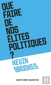Que Faire De Nos Élites Politiques ?