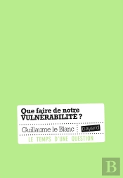 Que Faire De Notre Vulnérabilité ?