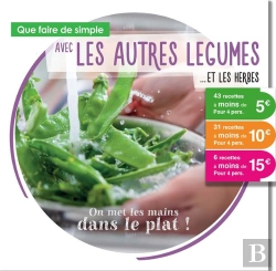 Bertrand.pt - Que Faire De Simple Aujourd'Hui Avec Les Autres Légumes... Et Les Herbes