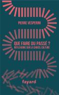 Que Faire Du Passe ? - Reflexions Sur La Cancel Culture