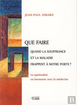 Bertrand.pt - Que Faire Quand La Souffrance Et La Maladie Frappent À Notre Porte?
