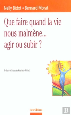 Bertrand.pt - Que Faire Quand La Vie Nous Malmene... Agir Ou Subir ; 2e Edition