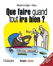 Que Faire Quand Tout Ira Bien