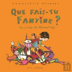 Bertrand.pt - Que Fais-Tu Fantine ; Un Livre De Devinettes