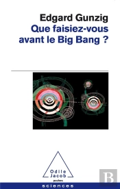 Que Faisiez-Vous Avant Le Big Bang ?