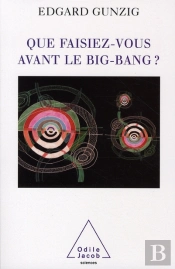 Que Faisiez-Vous Avant Le Big Bang ?
