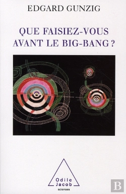 Bertrand.pt - Que Faisiez-Vous Avant Le Big Bang ?