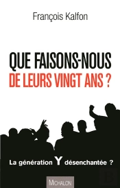 Que Faisons-Nous De Leurs Vingt Ans ? Portrait D'Une Génération Désorientée