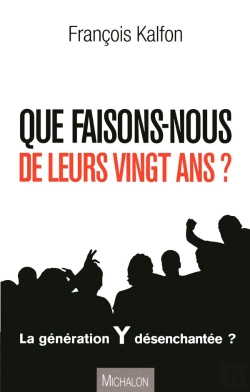 Bertrand.pt - Que Faisons-Nous De Leurs Vingt Ans ? Portrait D'Une Génération Désorientée