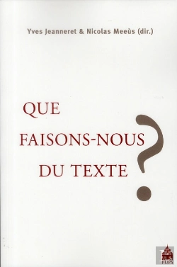 Bertrand.pt - Que Faisons Nous Du Texte ?