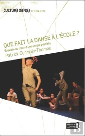 Que Fait La Danse À L'École ? Enquête Au Coeur D'Une Utopie Possible