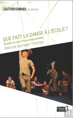 Bertrand.pt - Que Fait La Danse À L'École ? Enquête Au Coeur D'Une Utopie Possible