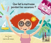 Que Fait La Maîtresse Pendant Les Vacances