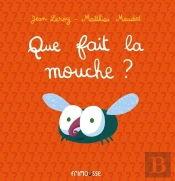 Que Fait La Mouche ?