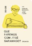 Que Faremos com José Saramago?