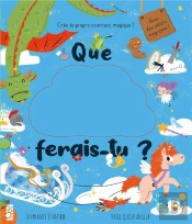 Que Ferais-Tu ? Crée Ta Propre Aventure Magique !
