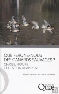 Bertrand.pt - Que Ferons-Nous Des Canards Sauvages ? Chasse, Nature Et Gestion Adptative
