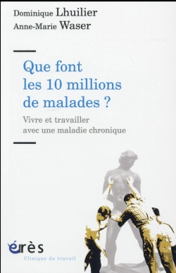 Bertrand.pt - Que Font Les Dix Millions De Malades ? Vivre Et Travailler Avec Une Maladie Chronique