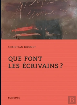 Bertrand.pt - Que Font Les Écrivains ?