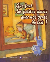 Que Font Les Petites Souris Avec Nos Dents De Lait ?