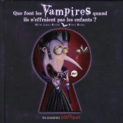 Que Font Les Vampires Quand Ils N'Effraient Pas Les Enfants ?