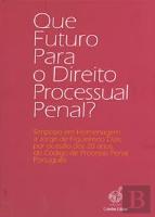 Que Futuro para o Direito Processual Penal?