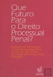 Que Futuro para o Direito Processual Penal?