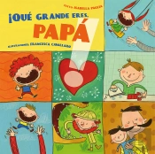 ¡Qué Grande Eres Papá!