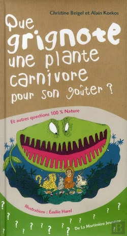 Bertrand.pt - Que Grignote Une Plante Carnivore Pour Son Goûter ? Et Autres Questions 100% Nature