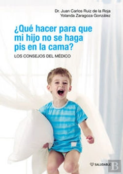 Bertrand.pt - ¿Qué Hacer Para Que Mi Hijo No Se Haga Pis En La Cama? Los Consejos Del Médico