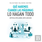 Qué Haremos Cuando Las Máquinas Lo Hagan Todo